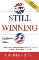 Still Winning: Why America Went All In on Donald Trump-And Why We Must Do It Again цена и информация | Книги по социальным наукам | kaup24.ee