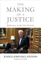 The Making of a Justice: Reflections on My First 94 Years hind ja info | Elulooraamatud, biograafiad, memuaarid | kaup24.ee