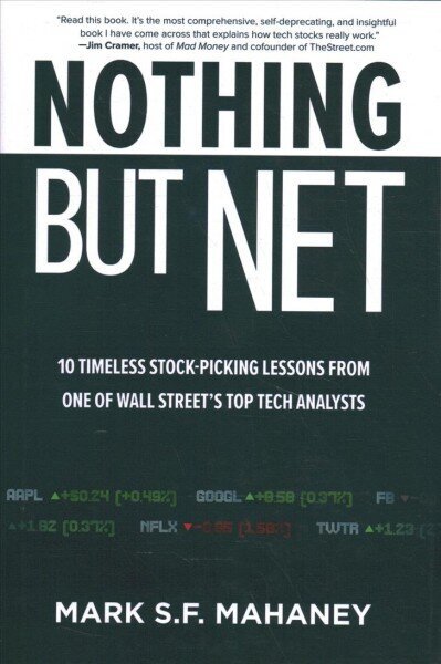 Nothing But Net: 10 Timeless Stock-Picking Lessons from One of Wall Street's Top Tech Analysts цена и информация | Majandusalased raamatud | kaup24.ee