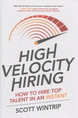 High Velocity Hiring: How to Hire Top Talent in an Instant hind ja info | Majandusalased raamatud | kaup24.ee