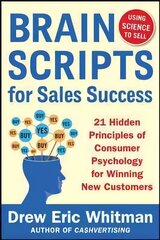 BrainScripts for Sales Success: 21 Hidden Principles of Consumer Psychology for Winning New Customers цена и информация | Книги по экономике | kaup24.ee