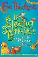 Let Sleeping Sea-Monsters Lie: and Other Cautionary Tales Unabridged edition hind ja info | Noortekirjandus | kaup24.ee