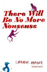 There Will Be No More Nonsense Main Market Ed. цена и информация | Поэзия | kaup24.ee