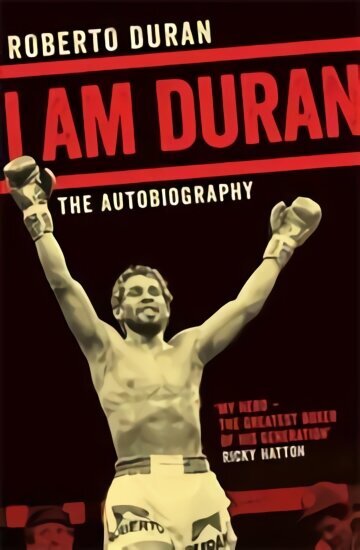 I Am Duran: The Autobiography of Roberto Duran Main Market Ed. hind ja info | Elulooraamatud, biograafiad, memuaarid | kaup24.ee