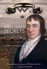 Well-Kept Secrets: The Story of William Wordsworth hind ja info | Elulooraamatud, biograafiad, memuaarid | kaup24.ee