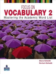 FOCUS ON VOCABULARY 2 2/E STUDENT BOOK 137617: Mastering the Academic Word List 2nd edition, 2, Focus on Vocabulary 2: Mastering the Academic Word List цена и информация | Пособия по изучению иностранных языков | kaup24.ee