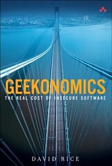 Geekonomics: The Real Cost of Insecure Software (paperback) цена и информация | Книги по экономике | kaup24.ee