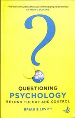 Questioning Psychology: Beyond theory and control цена и информация | Книги по социальным наукам | kaup24.ee