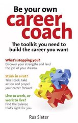 Be Your Own Career Coach: The toolkit you need to build the career you want hind ja info | Eneseabiraamatud | kaup24.ee