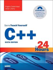 Cplusplus in 24 Hours, Sams Teach Yourself 6th edition hind ja info | Majandusalased raamatud | kaup24.ee