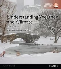 Understanding Weather & Climate, Global Edition 7th edition цена и информация | Книги по социальным наукам | kaup24.ee