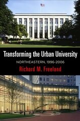 Transforming the Urban University: Northeastern, 1996-2006 цена и информация | Книги по социальным наукам | kaup24.ee