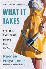 What It Takes: How I Built a $100 Million Business Against the Odds цена и информация | Книги по экономике | kaup24.ee
