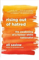 Rising Out of Hatred: The Awakening of a Former White Nationalist цена и информация | Книги по социальным наукам | kaup24.ee