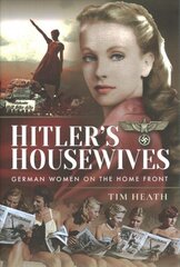 Hitler's Housewives: German Women on the Home Front hind ja info | Ajalooraamatud | kaup24.ee