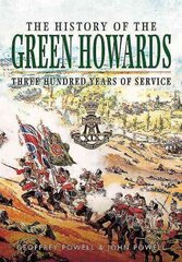 History of the Green Howards hind ja info | Ühiskonnateemalised raamatud | kaup24.ee