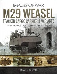 M29 Weasel Tracked Cargo Carrier & Variants: Rare Photographs from Wartime Archives цена и информация | Книги по социальным наукам | kaup24.ee