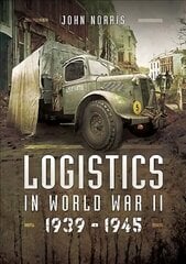 Logistics in World War II: 1939-1942 цена и информация | Исторические книги | kaup24.ee