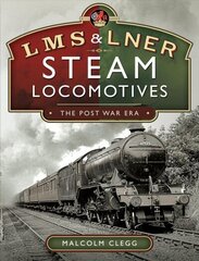 L M S & L N E R Steam Locomotives: The Post War Era hind ja info | Reisiraamatud, reisijuhid | kaup24.ee