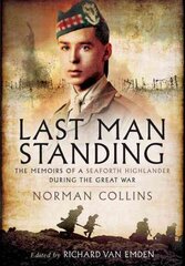 Last Man Standing: The Memoirs, Letters and Photographs of a Teenage Officer: Norman Collins: The Memoirs, Letters, and Photographs of a Teenage Officer hind ja info | Ajalooraamatud | kaup24.ee