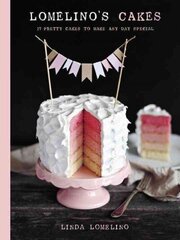 Lomelino's Cakes: 27 Pretty Cakes to Make Any Day Special цена и информация | Книги рецептов | kaup24.ee