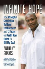 Infinite Hope: How Wrongful Conviction, Solitary Confinement and 12 Years on Death Row Failed to Kill My Soul hind ja info | Elulooraamatud, biograafiad, memuaarid | kaup24.ee