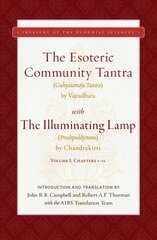 Esoteric Community Tantra with The Illuminating Lamp: Volume I: Chapters 1-12 цена и информация | Духовная литература | kaup24.ee