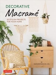 Decorative Macrame: 20 Stylish Projects for Your Home hind ja info | Tervislik eluviis ja toitumine | kaup24.ee