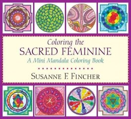 Coloring the Sacred Feminine: A Mini Mandala Coloring Book hind ja info | Tervislik eluviis ja toitumine | kaup24.ee