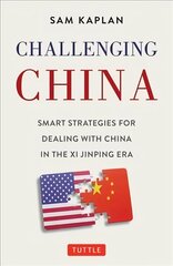 Challenging China: Smart Strategies for Dealing with China in the Xi Jinping Era цена и информация | Исторические книги | kaup24.ee