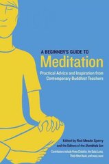 Beginner's Guide to Meditation: Practical Advice and Inspiration from Contemporary Buddhist Teachers цена и информация | Духовная литература | kaup24.ee