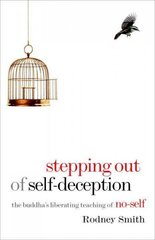 Stepping Out of Self-Deception: The Buddha's Liberating Teaching of No-Self цена и информация | Духовная литература | kaup24.ee