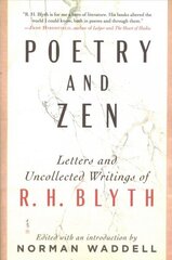 Poetry and Zen: Letters and Uncollected Writings of R. H. Blyth hind ja info | Elulooraamatud, biograafiad, memuaarid | kaup24.ee