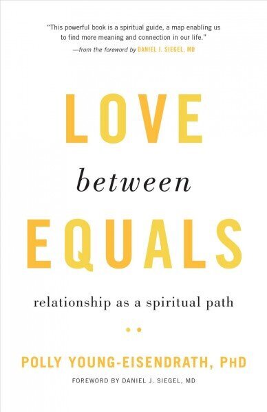 Love between Equals: Relationship as a Spiritual Path цена и информация | Ühiskonnateemalised raamatud | kaup24.ee