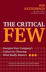 Critical Few: Energize Your Company's Culture by Choosing What Really Matters hind ja info | Majandusalased raamatud | kaup24.ee