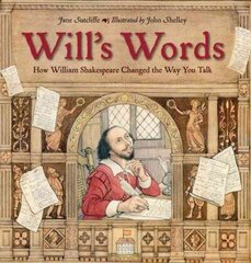 Will's Words: How William Shakespeare Changed the Way You Talk цена и информация | Пособия по изучению иностранных языков | kaup24.ee