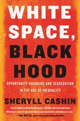 White Space, Black Hood: Opportunity Hoarding and Segregation in the Age of Inequality цена и информация | Книги по социальным наукам | kaup24.ee