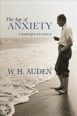 Age of Anxiety: A Baroque Eclogue annotated edition hind ja info | Luule | kaup24.ee