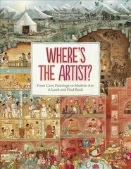 Where's the Artist?: From Cave Paintings To Modern Art: A Look And Find Book цена и информация | Книги для подростков и молодежи | kaup24.ee