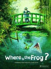 Where is the Frog?: A Children's Book Inspired by Claude Monet цена и информация | Книги для малышей | kaup24.ee