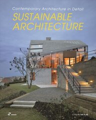 Sustainable Architecture: Contemporary Architecture in Detail: Contemporary Architecture in Detail цена и информация | Книги по архитектуре | kaup24.ee