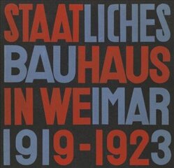 State Bauhaus in Weimar 1919-1923 (Facsimile Edition) цена и информация | Книги об искусстве | kaup24.ee