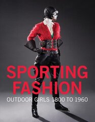 Sporting Fashion: Outdoor Girls 1800 to 1960 hind ja info | Ühiskonnateemalised raamatud | kaup24.ee