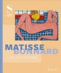 Matisse - Bonnard: Long Live Painting! цена и информация | Книги об искусстве | kaup24.ee