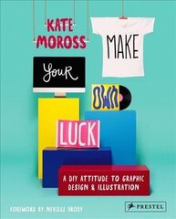 Make Your Own Luck: A DIY Attitude to Graphic Design and Illustration цена и информация | Книги об искусстве | kaup24.ee