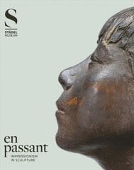 En Passant: Impressionism in Sculpture цена и информация | Книги об искусстве | kaup24.ee