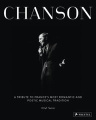 Chanson: A Tribute to France's Most Romantic and Poetic Musical Tradition цена и информация | Книги об искусстве | kaup24.ee