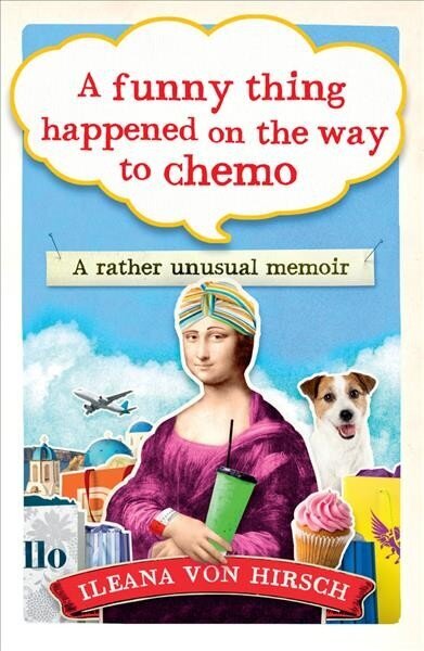 Funny Thing Happened on the Way to Chemo: A rather unusual memoir цена и информация | Elulooraamatud, biograafiad, memuaarid | kaup24.ee