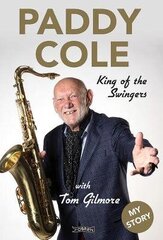 Paddy Cole: King of the Swingers hind ja info | Elulooraamatud, biograafiad, memuaarid | kaup24.ee