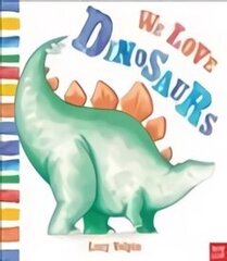 We Love Dinosaurs цена и информация | Книги для малышей | kaup24.ee